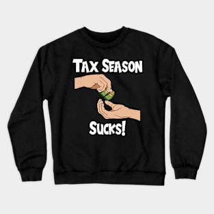 Tax Season Tax Day Crewneck Sweatshirt